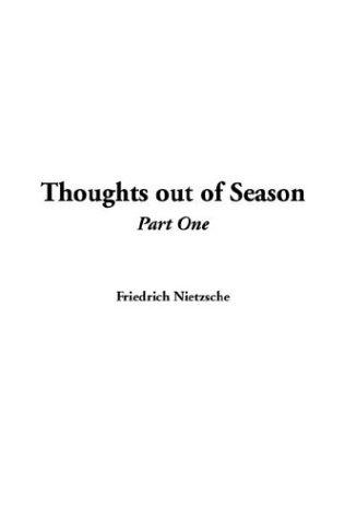 Friedrich Nietzsche: Thoughts Out Of Season (Paperback, 2004, IndyPublish.com)