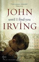 John Irving: Until I Find You