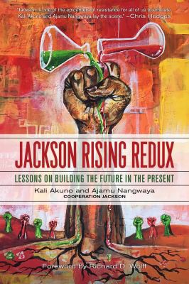 Matt Meyer, Kali Akuno, Richard Wolff: Jackson Rising Redux (2021, PM Press)