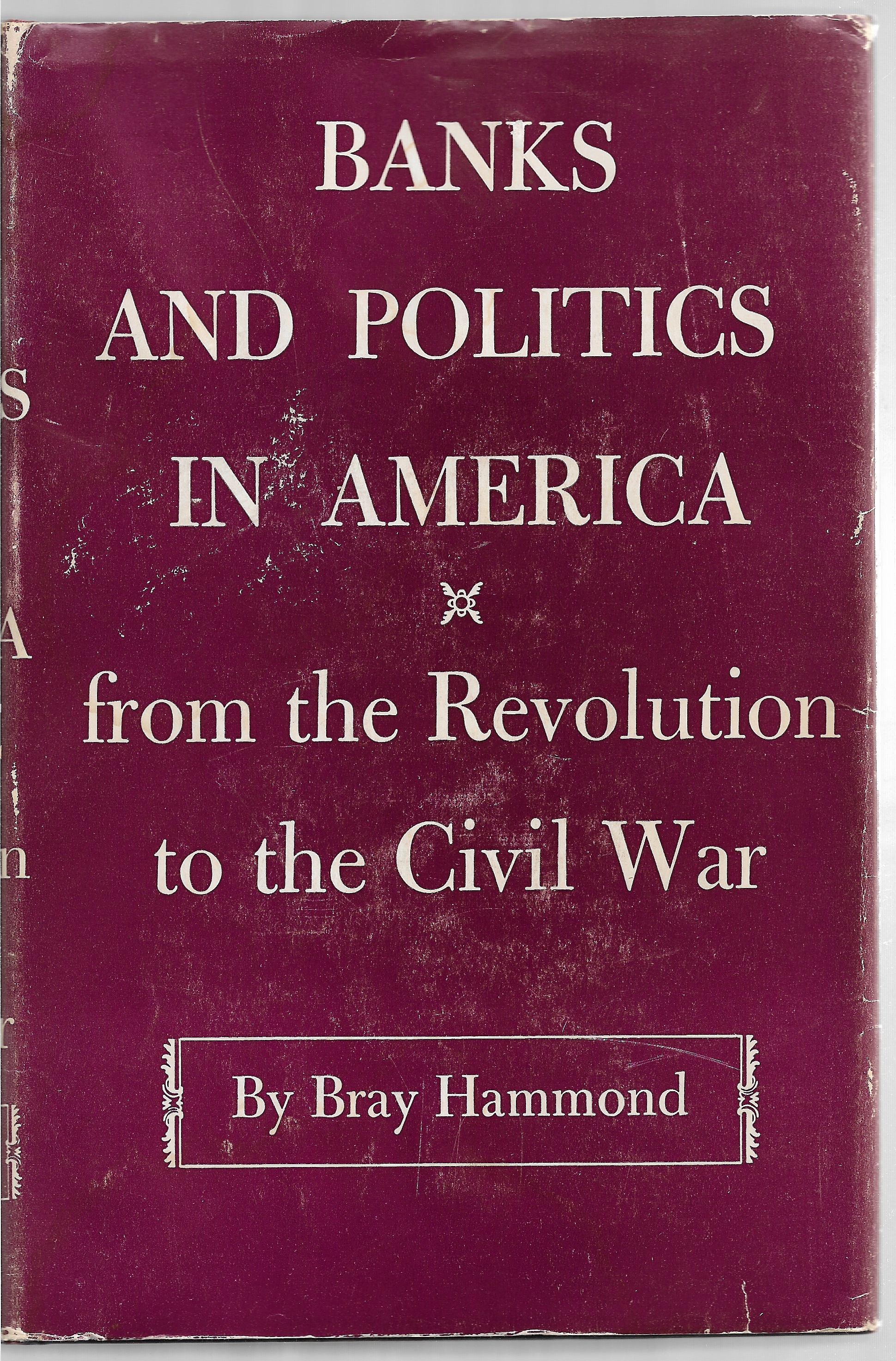 Bray Hammond: Banks and Politics in America (Hardcover, 1957, Princeton University Press)