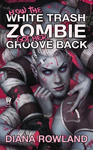 How the White Trash Zombie Got Her Groove Back (Paperback, 2014, DAW)