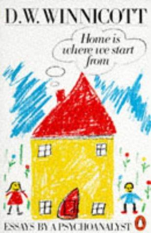 D.W. Winnicott: Home Is Where We Start from (Paperback, 1990, Penguin Books Ltd)