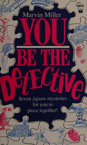 Miller, Marvin.: You be the detective (1991, Hippo Books)