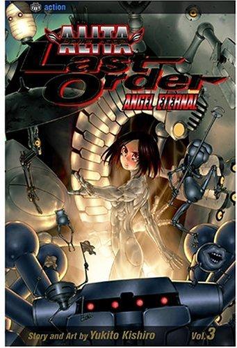 Battle Angel Alita: Last Order, Volume 3 (Paperback, 2004, VIZ Media LLC)