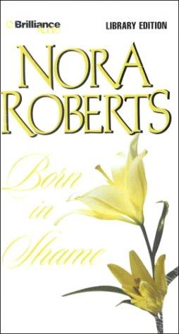 Nora Roberts: Born in Shame (Born in Trilogy) (AudiobookFormat, 2000, Library Edition)