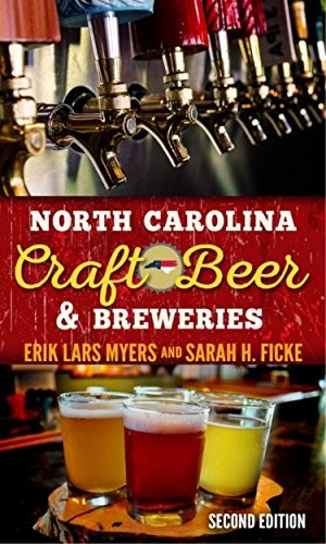 Erik Lars Myers, Sarah H. Ficke: North Carolina Craft Beer & Breweries (Paperback, 2016, Blair)