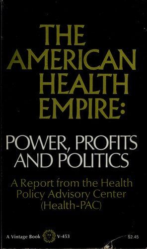 The American Health Empire (1970, Random House)