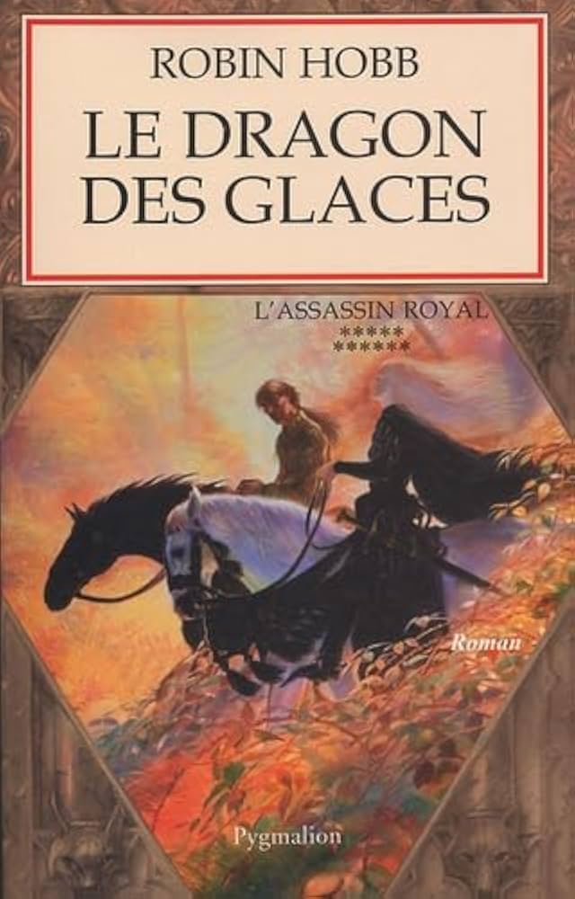 Robin Hobb: Le dragon des glaces (Paperback, French language, 2005, Pygmalion)