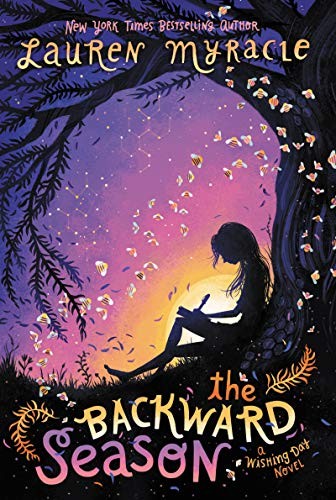 Lauren Myracle: The Backward Season (Wishing Day) (Paperback, 2019, Katherine Tegen Books)