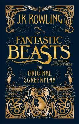 Fantastic Beasts and Where to Find Them (2016, Little, Brown and Company)