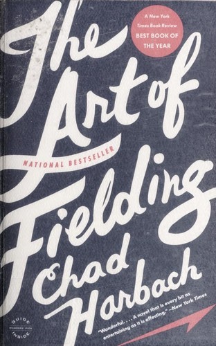 Chad Harbach: The Art of Fielding (Paperback, 2012, Back Bay Books)