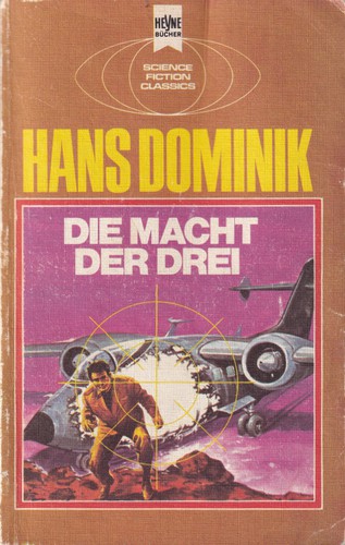 Hans Dominik: Die Macht der Drei (German language, 1974, Wilhelm Heyne Verlag)