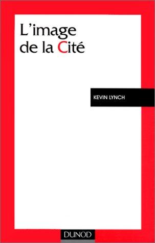 Kevin Lynch: L'Image de la cité (Paperback, French language, 1998, Dunod)