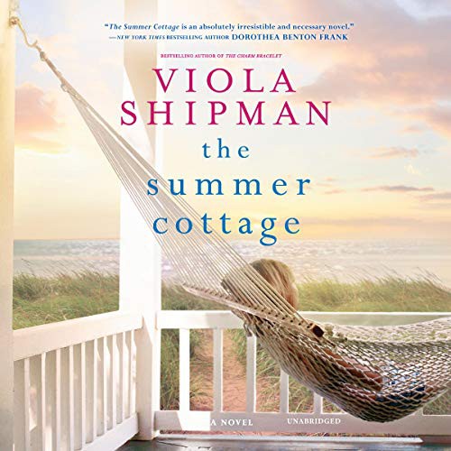 Viola Shipman: The Summer Cottage (AudiobookFormat, 2019, Harlequin Audio and Blackstone Audio, Graydon House)