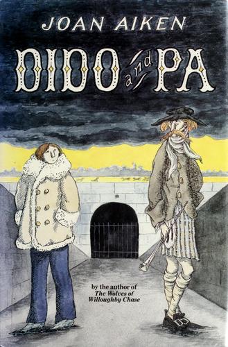 Joan Aiken: Dido and Pa (1986, Delacorte Press)