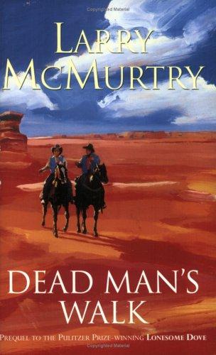 Larry McMurtry: Dead Man's Walk (Paperback, 2000, Orion mass market paperback, Orion Publishing Group, Limited)