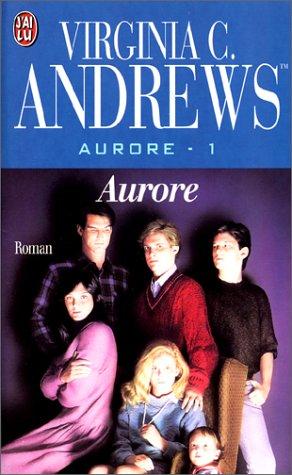 V. C. Andrews: Aurore, tome 1 (Paperback, French language, 2000, J'ai lu)