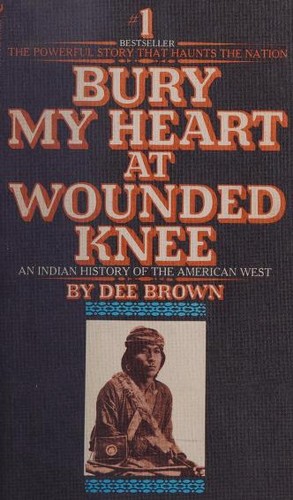 Dee Alexander Brown: Bury My Heart at Wounded Knee (1973, Bantam Books)