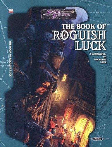 Wolfgang Baur: The Book Of Roguish Luck (Paperback, 2005, Malhavoc Press)