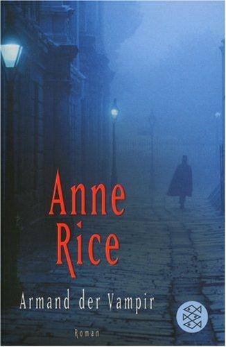 Anne Rice: Armand der Vampir. (Paperback, German language, 2003, Fischer (Tb.), Frankfurt)