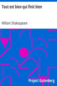 William Shakespeare: Tout est bien qui finit bien (French language, 2009, Project Gutenberg)