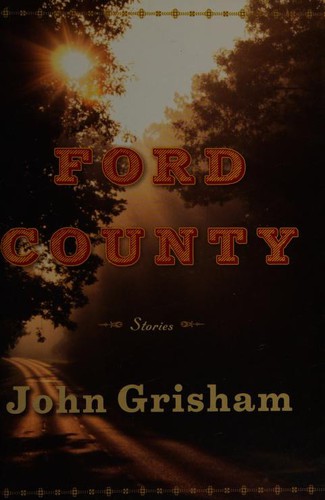 John Grisham: Ford County (2009, Doubleday)
