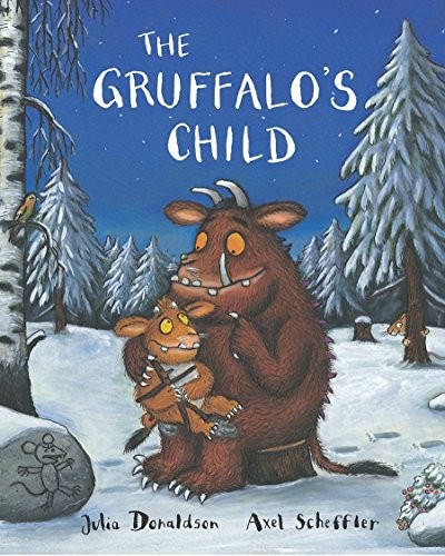 Julia Donaldson, Axel Scheffler: The Gruffalo's Child. Julia Donaldson (Paperback, 2005, MacMillan Children's Books)