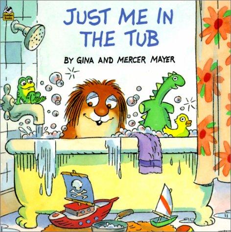 Gina Mayer, Mercer Mayer: Just Me in the Tub (Mercer Mayer's Little Critter) (2001, Tandem Library)