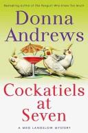 Donna Andrews: Cockatiels at Seven (Meg Lanslow Mysteries) (Hardcover, 2008, St. Martin's Minotaur)