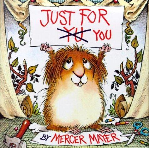 Mercer Mayer: Just for You (Paperback, 1998, Random House Books for Young Readers)