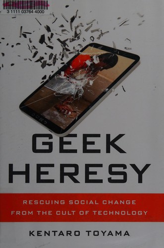 Kentaro Toyama: Geek heresy (2015)