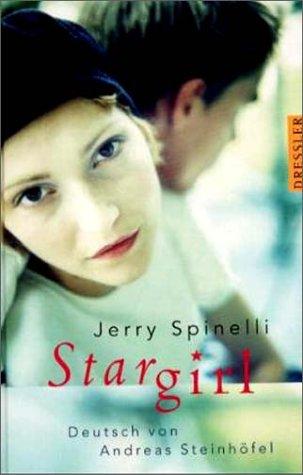 Jerry Spinelli: Stargirl. ( Ab 12 J.). (Hardcover, German language, 2002, Dressler)