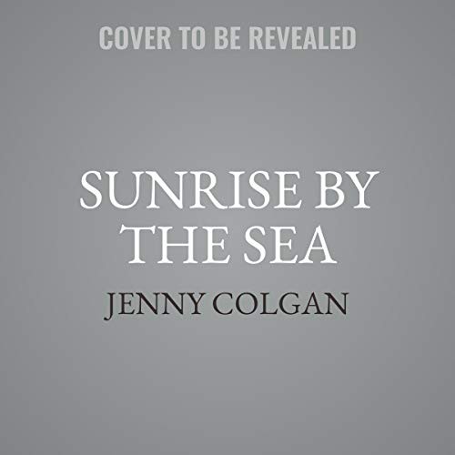 Jenny Colgan: Sunrise by the Sea (AudiobookFormat, 2021, Blackstone Pub)