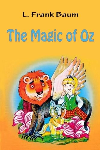 The Magic of Oz (Paperback, 2017, CreateSpace Independent Publishing Platform)