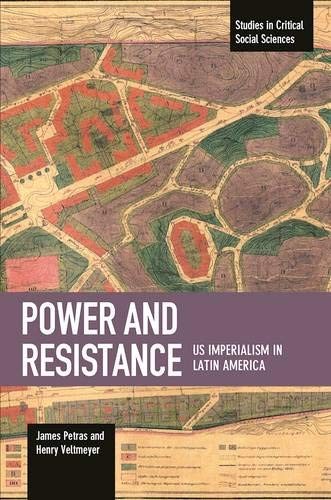James Petras, Henry Veltmeyer: Power and Resistance (Paperback, 2017, Haymarket Books)