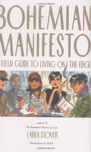 Laren Stover: Bohemian manifesto (2004, Bulfinch Press)