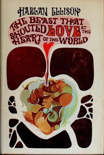 Harlan Ellison: The beast that shouted love at the heart of the world (1969, Avon)