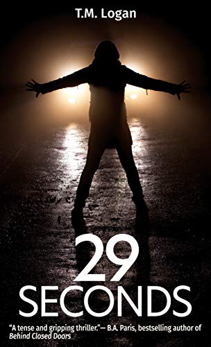 T. M. Logan: 29 Seconds (Hardcover, 2020, Thorndike Press Large Print)