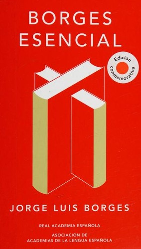 Borges Esencial (Paperback, Spanish language, 2017, Real Academia Española)