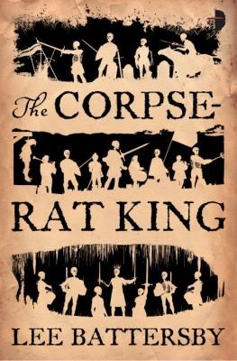 Lee Battersby: The CorpseRat King (2012, Angry Robot)