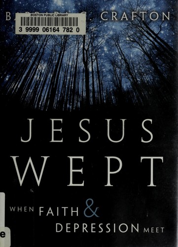 Barbara Cawthorne Crafton: Jesus wept (2009, Jossey-Bass)