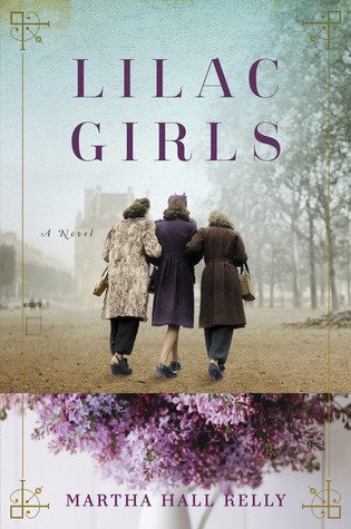 Martha Hall Kelly: Lilac Girls (2016, Ballantine Books)