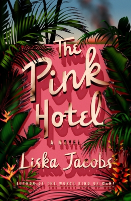 The Pink Hotel (2022, Farrar, Straus & Giroux)