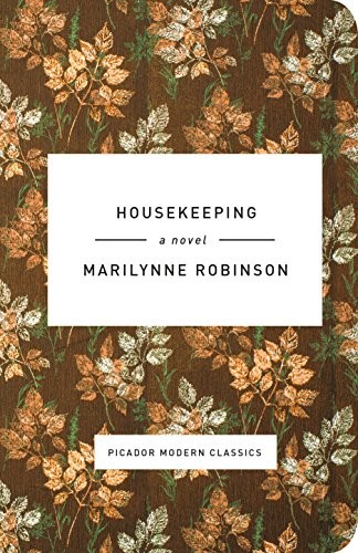 Marilynne Robinson: Housekeeping (Hardcover, 2015, Picador Modern Classics)