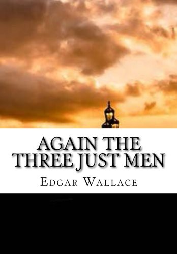 Edgar Wallace: Again the Three Just Men (Paperback, 2015, CreateSpace Independent Publishing Platform)