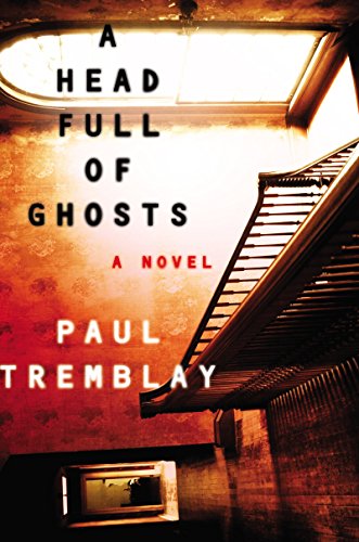 Paul Tremblay: A Head Full of Ghosts (2015)