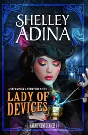 Shelley Adina: Lady of Devices (Paperback, 2015, Moonshell Books, Inc.)