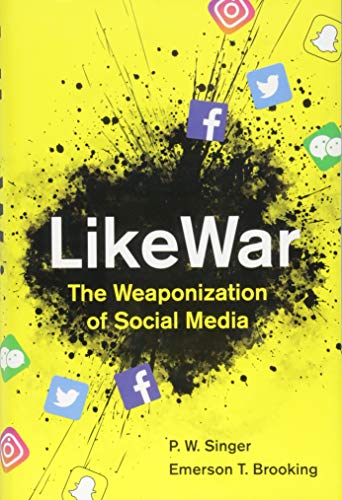 P. W. Singer: LikeWar (2018, Houghton Mifflin Harcourt)