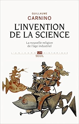 L'invention de la science (French language, 2015, Éditions du Seuil)