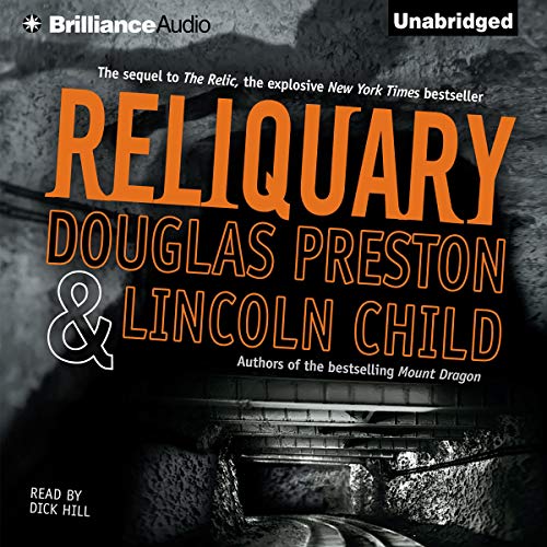 Dick Hill, Douglas Preston, Lincoln Child: Reliquary (AudiobookFormat, 2008, Brilliance Audio)